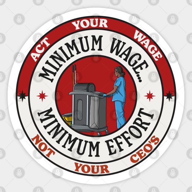 Minimum Wage Minimum Effort - Act Your Wages Sticker by Football from the Left